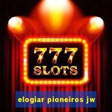 elogiar pioneiros jw